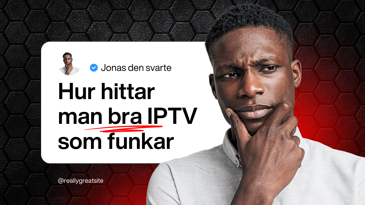 hur hittar man bra iptv